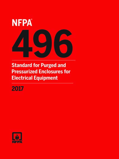 NFPA 496 Standard for Purged and Pressurized Enclosures for Electrical Equipment NFPA 496