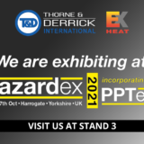Thorne & Derrick To Exhibit At HazardEx 2021 With EXHEAT Industrial Ltd