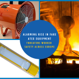 Alarming Rise in Fake ATEX Equipment Threatens Worker Safety Across Europe